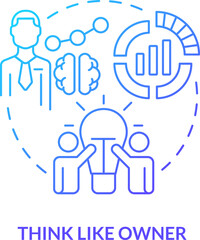 Think like owner blue gradient concept icon. Business management. Rule of successful investing abstract idea thin line illustration. Isolated outline drawing. Myriad Pro-Bold font used