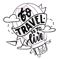 To travel is to live