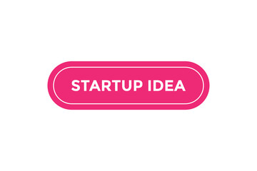 Startup idea button web banner templates. Vector Illustration