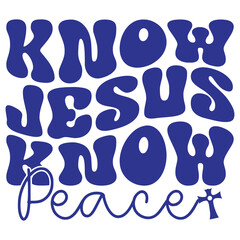 Know Jesus  Know Peace