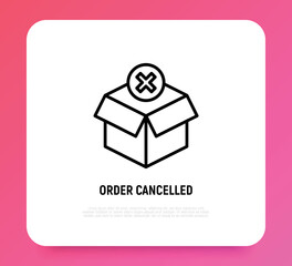 Order cancelled thin line icon. Opened package with cross mark. Parcel declined. Modern vector illustration for delivery service.