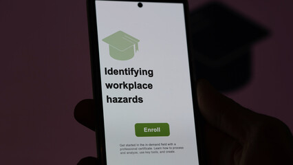 Identifying workplace hazards program. A student enroll in courses to study, to learn a new skill and pass certification.