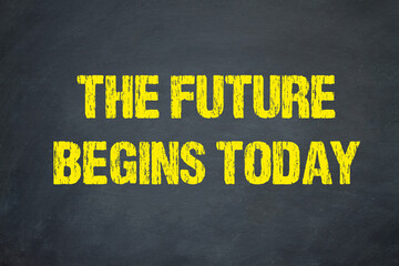 the future begins today