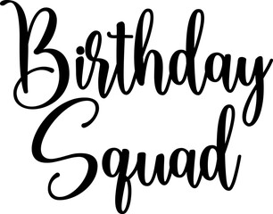 Fototapeta na wymiar Birthday Squad Cutfile, cricut ,silhouette, SVG, EPS, JPEG, PNG, Vector, Digital File