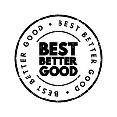 Best Better Good text stamp, concept background