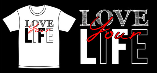 love your life typography t-shirt design