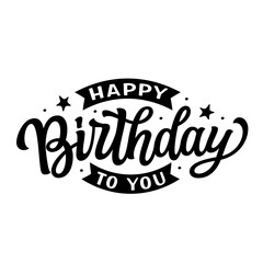 Happy Birthday to you. Hand lettering text isolated on white background. Vector typography for cards, banners, balloons, posters, party decorations