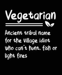 Vegetarian Ancient Tribal Name For The Village Idiot