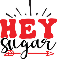 Hey sugar Svg Design