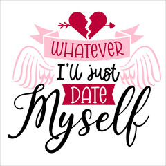 Vector illustration with funny Valentine phrase . Hand drawn inspirational quote about Anti-Valentine. Lettering for poster, t-shirt, card, invitation, sticker. Vector illustration