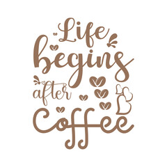 Life begins after coffee