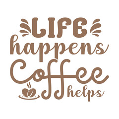 Life happens coffee help