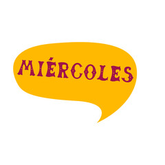 English translation Wednesday. Week day name. Comics speech bubble with Spanish word miercoles made of letters in mexican style. Label, text, quote, exclamation. Flat vector illustration