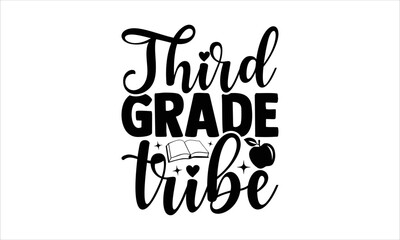 Obraz premium Third grade tribe - School T-shirt design, Lettering design for greeting banners, Modern calligraphy, Cards and Posters, Mugs, Notebooks, white background, svg EPS 10.