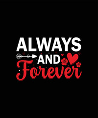 Always and forever valentine t shirt design