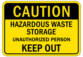 Fototapeta premium Hazard storage sign and labels hazardous waste storage unauthorized person keep out