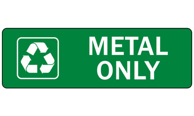  Recycle sign and labels metal, cans, aluminum  recycling metal only