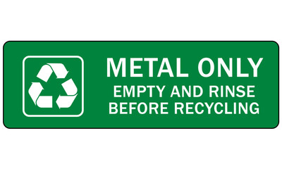  Recycle sign and labels metal, cans, aluminum  recycling metal only, empty and rinse before recycling