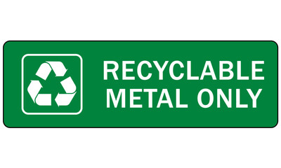  Recycle sign and labels metal, cans, aluminum  recycling recyclable metal only