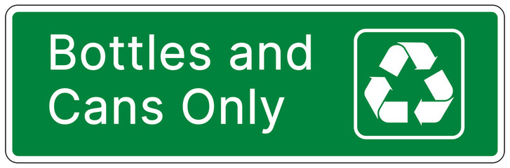 Recycle sign and labels bottles and cans only