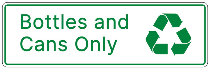 Recycle sign and labels bottles and cans only