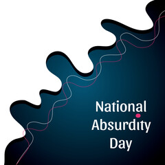 National Absurdity Day.Geometric design suitable for greeting card poster and banner