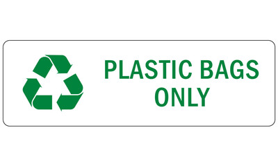 Fototapeta premium Recycle sign and label plastic recycling, plastic bags only