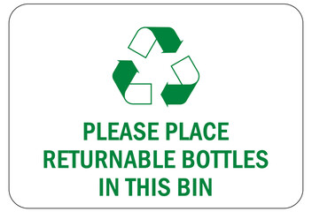 Recycle sign and label plastic recycling, please place returnable bottles in this bin