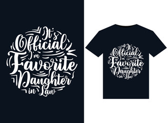 It's Official I'm Favorite Daughter in Law illustrations for print-ready T-Shirts design