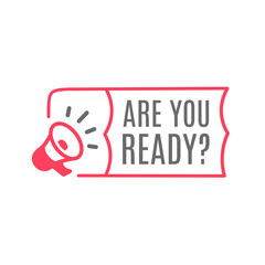 Are you ready, banner template with megaphone icon. Flat design. Vector illustration.