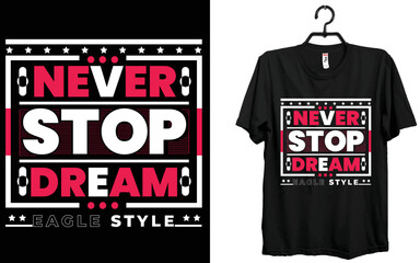 never stop dream t-shirt design