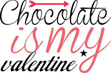 chocolate is my valenyine