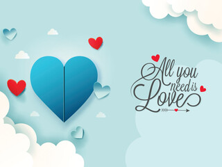 All You Need Is Love Font With Paper Hearts And Clouds Decorated On Light Turquoise Background. Happy Valentine's Day Concept.