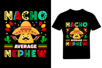 Nacho average Nephew cinco de mayo T Shirt,Tacos T shirt,