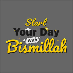 start your day with bismillah typography, not text effect	