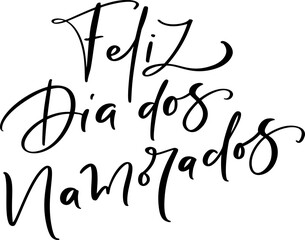 Happy Valentine Day on Portuguese feliz dia dos Namorados. Black vector calligraphy lettering text. Holiday love quote design for holiday greeting card, phrase poster
