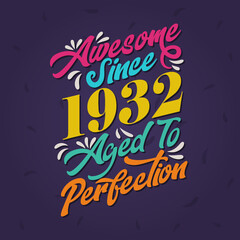Awesome since 1932 Aged to Perfection. Awesome Birthday since 1932 Retro Vintage