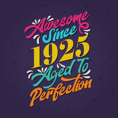Awesome since 1925 Aged to Perfection. Awesome Birthday since 1925 Retro Vintage