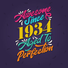 Awesome since 1934 Aged to Perfection. Awesome Birthday since 1934 Retro Vintage