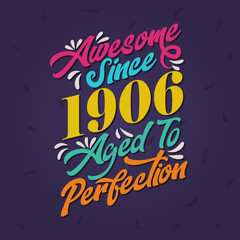 Awesome since 1906 Aged to Perfection. Awesome Birthday since 1906 Retro Vintage