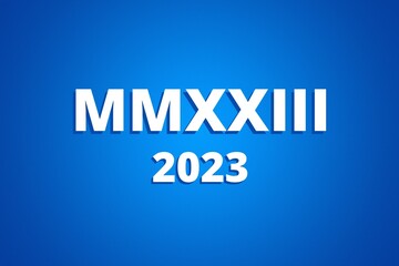 The year 2023 on a blue backdrop written with roman numerals - MMXXIII