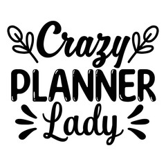 Crazy Planner Lady