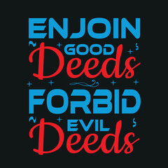 Enjoin good deeds Typography T Shirt