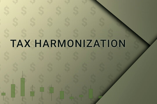 tax harmonization  logo. Inscription tax harmonization . Background on an economic theme. Charts and dollar sign on a beige background. tax harmonization  text close up. Financial text.