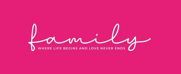  Inspiratiinal quotes. Family where love begins love never ends. Minimalist poster design, wall art decor, artwork, wall decals, love quotes, greeting card