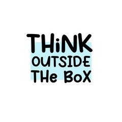 Inspirational and motivational quotes. Think Outside the Box. Calligraphy inspiration graphic design typography element.