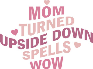 Mom Turned Upside Down Spells Wow retro craft design.