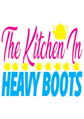 the kitchen in heavy boots