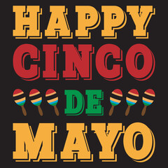 Obraz premium Happy Cinco De Mayo T-Shirt Design, Happy Cinco De Mayo typography T-Shirt Design,