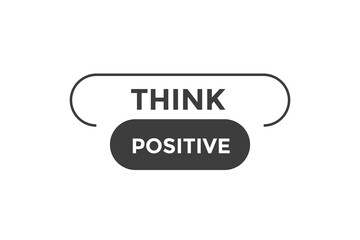 Think positive button web banner templates. Vector Illustration
